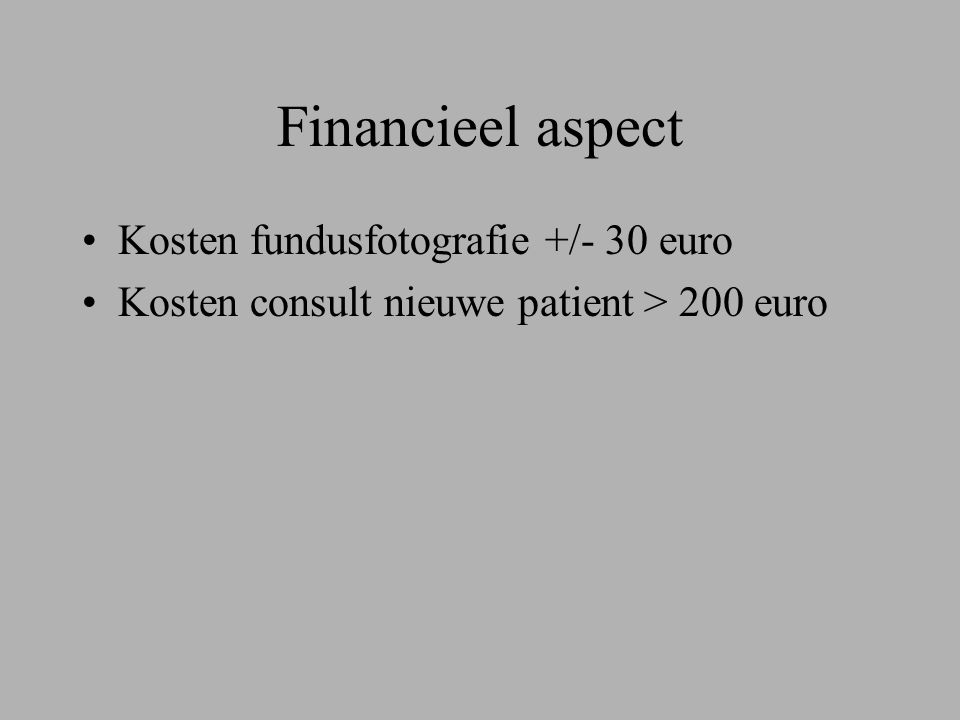 Financieel aspect Kosten fundusfotografie +/- 30 euro