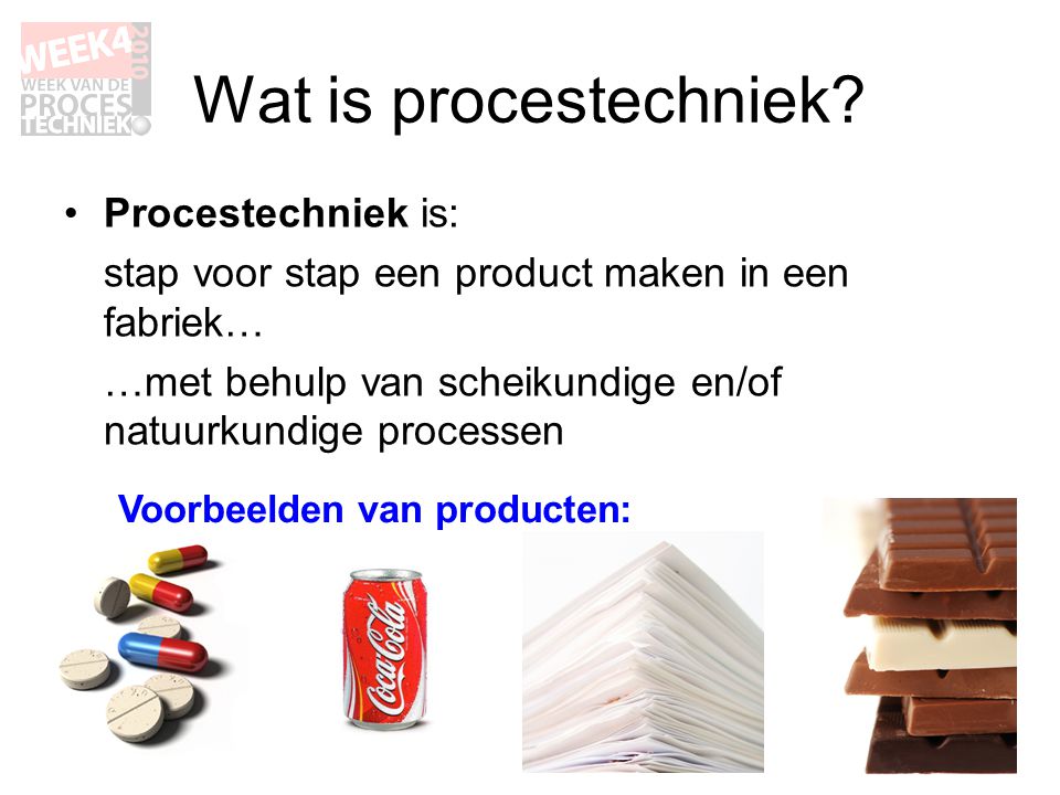 Wat is procestechniek Procestechniek is: