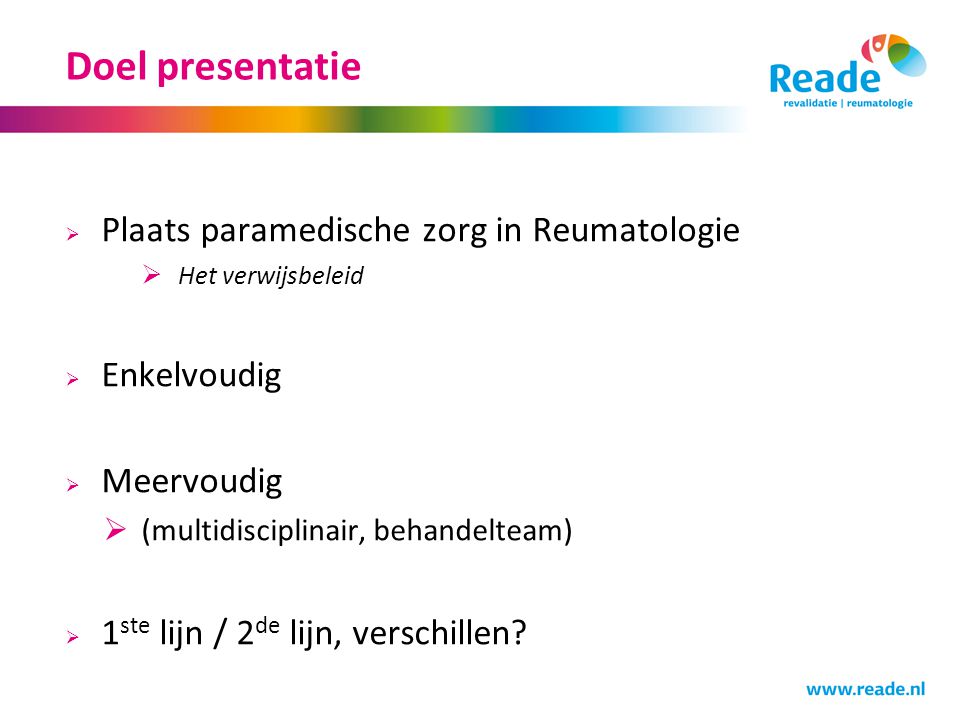 Doel presentatie Plaats paramedische zorg in Reumatologie Enkelvoudig