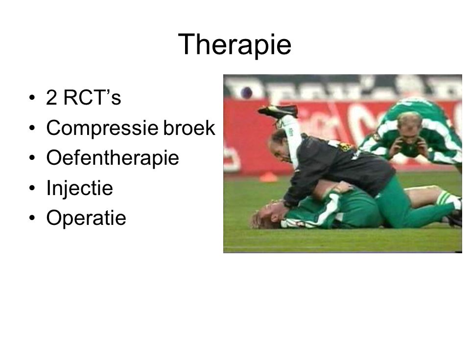 Therapie 2 RCT’s Compressie broek Oefentherapie Injectie Operatie