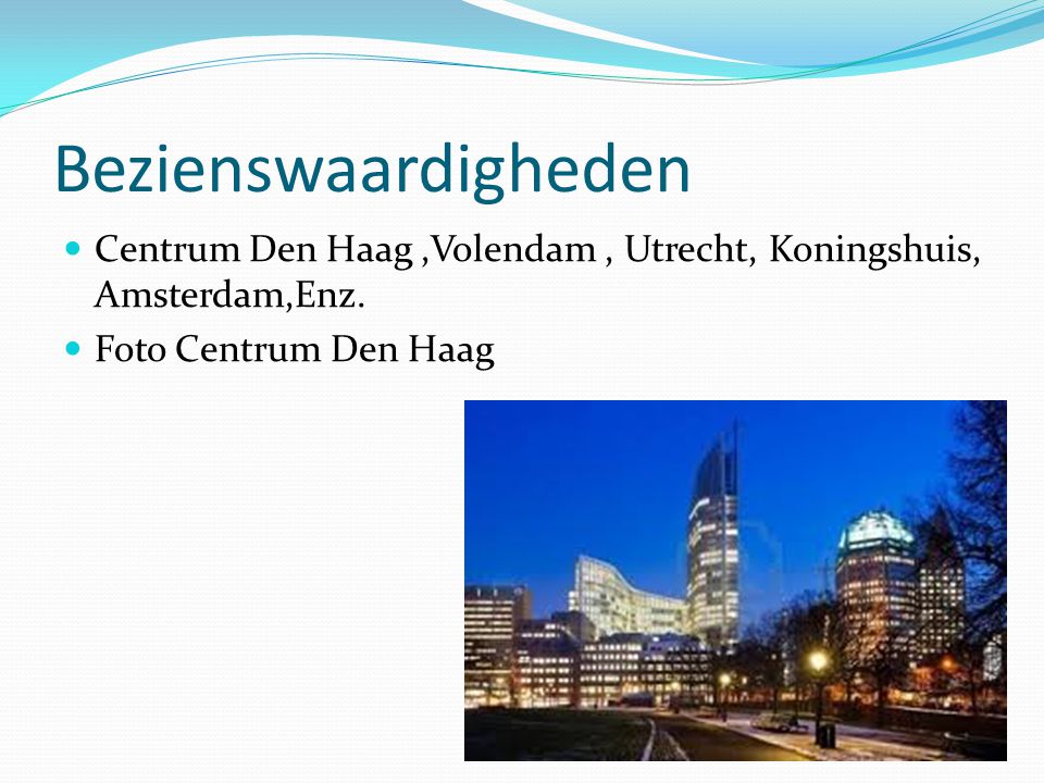 Bezienswaardigheden Centrum Den Haag ,Volendam , Utrecht, Koningshuis, Amsterdam,Enz.