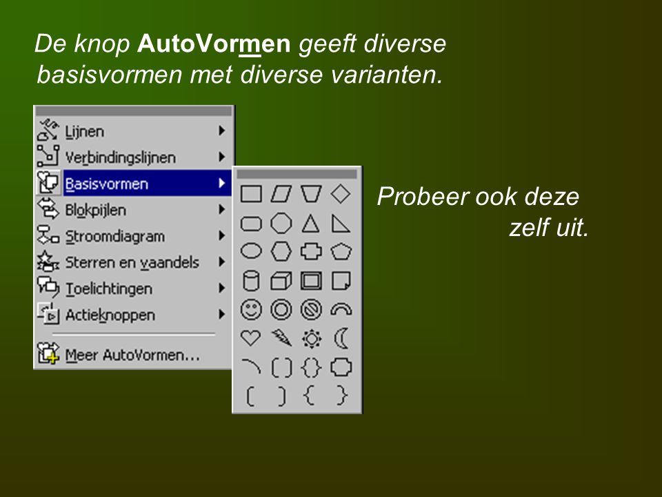 De knop AutoVormen geeft diverse basisvormen met diverse varianten.