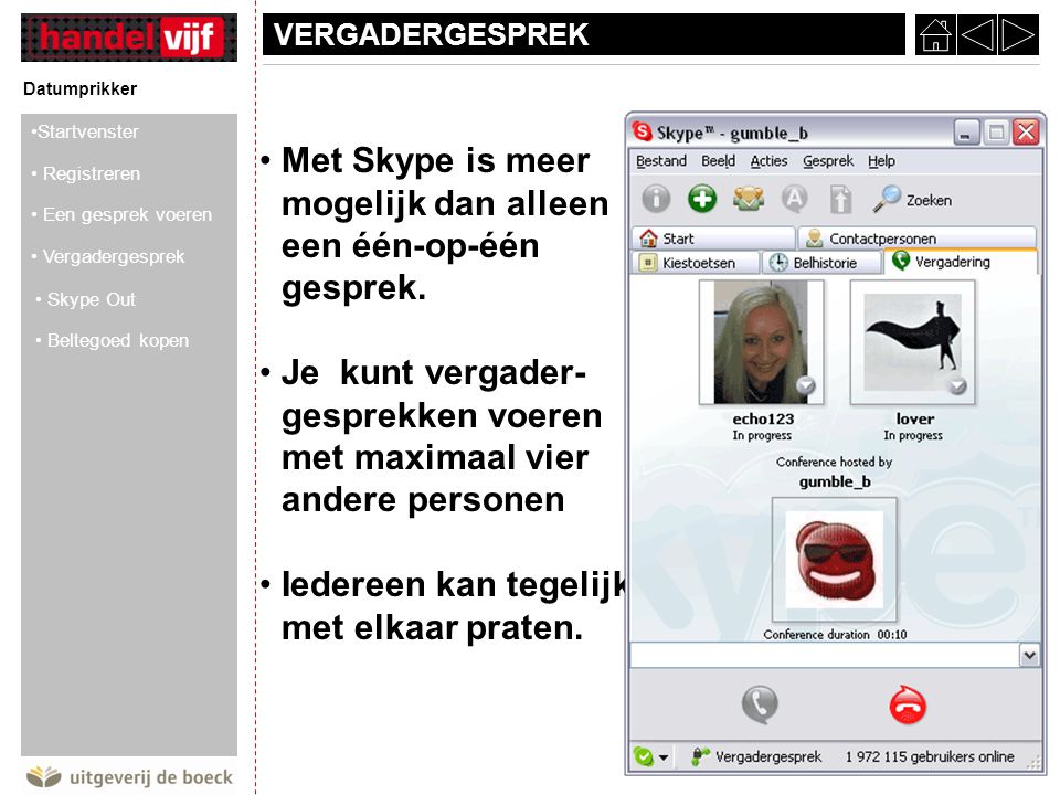 Met Skype is meer mogelijk dan alleen een één-op-één gesprek.