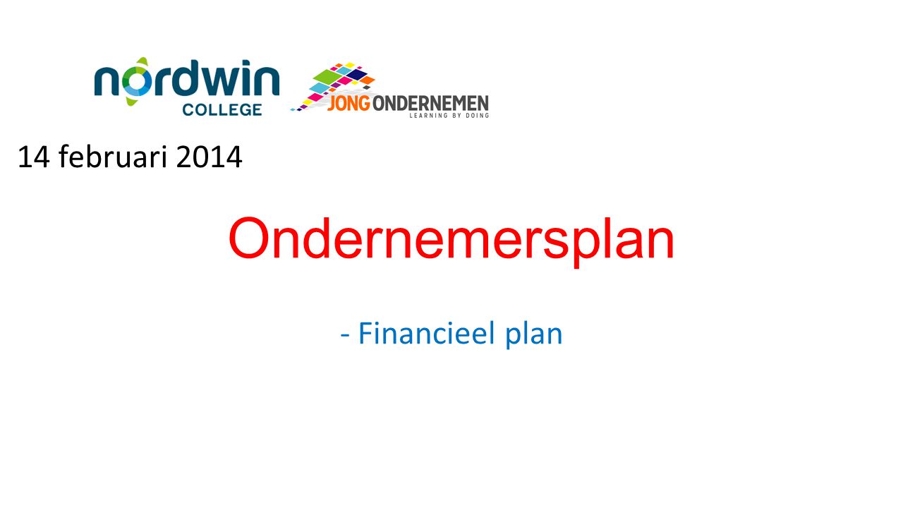 14 februari 2014 Ondernemersplan - Financieel plan