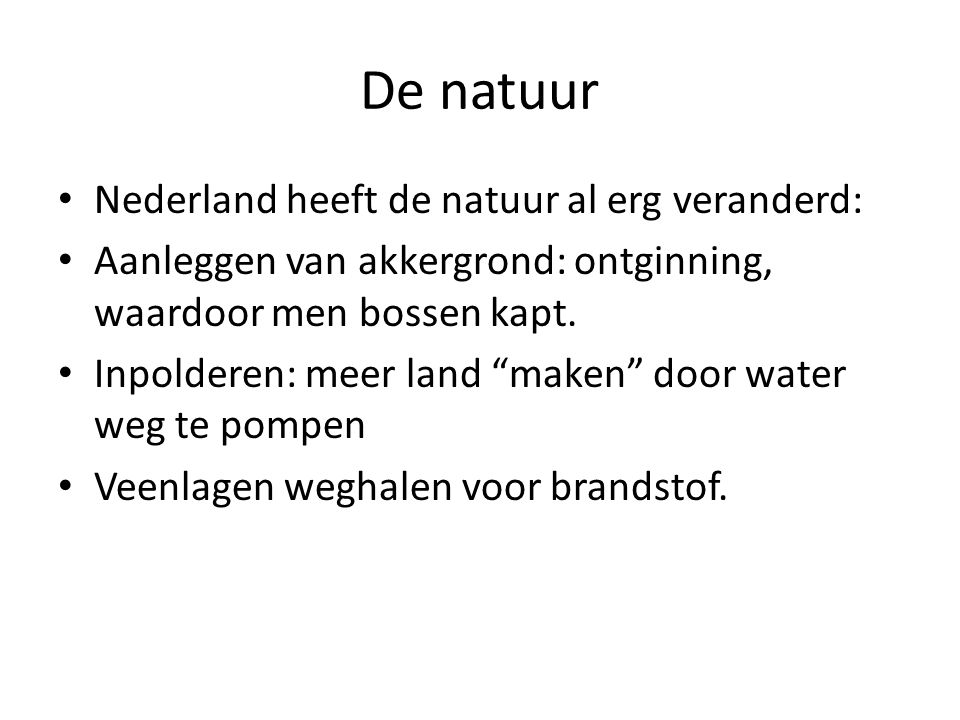 De natuur Nederland heeft de natuur al erg veranderd: