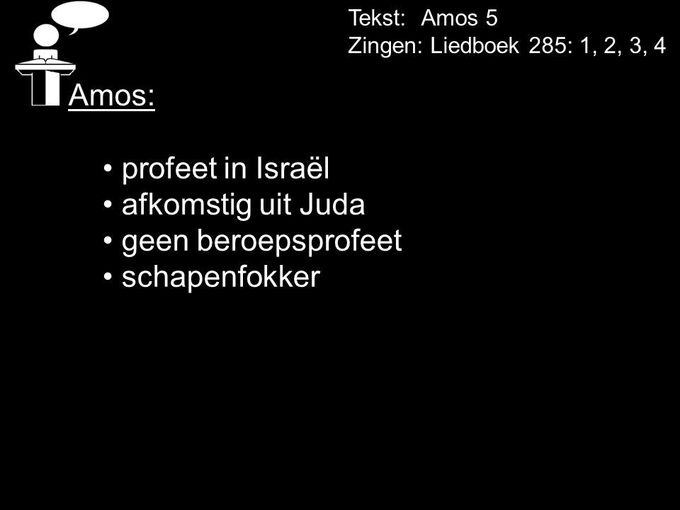 Amos: profeet in Israël afkomstig uit Juda geen beroepsprofeet