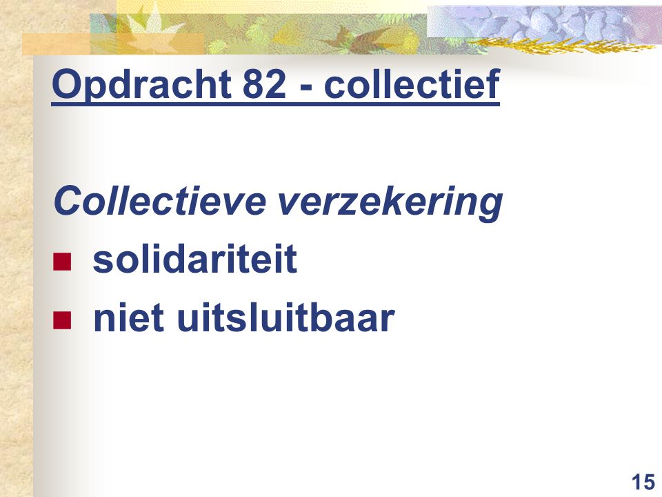 Opdracht 82 - collectief Collectieve verzekering solidariteit niet uitsluitbaar