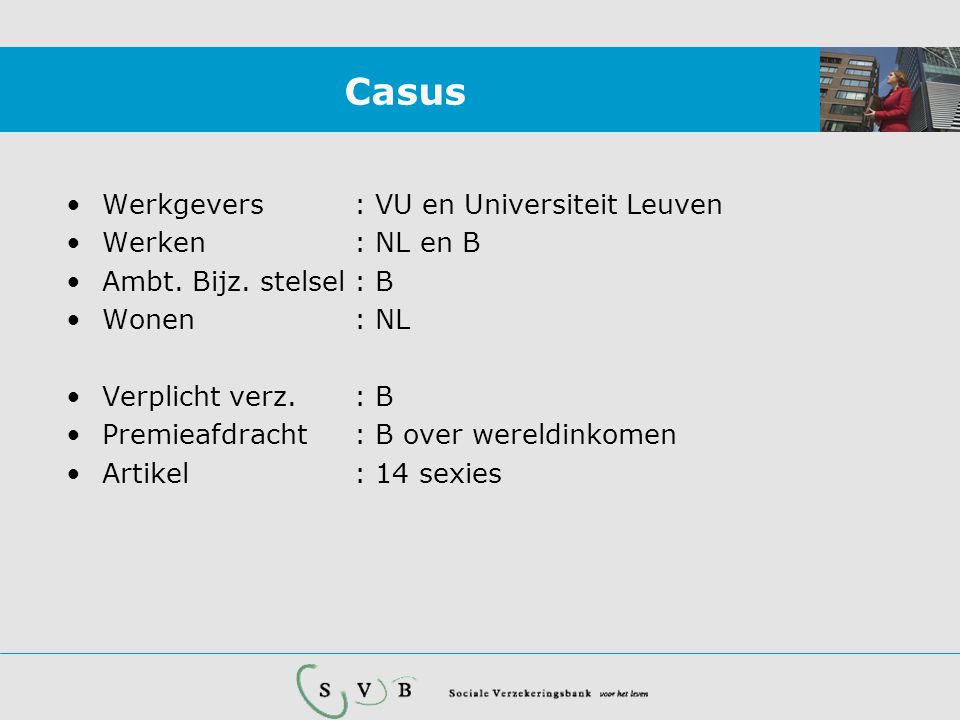 Casus Werkgevers : VU en Universiteit Leuven Werken : NL en B