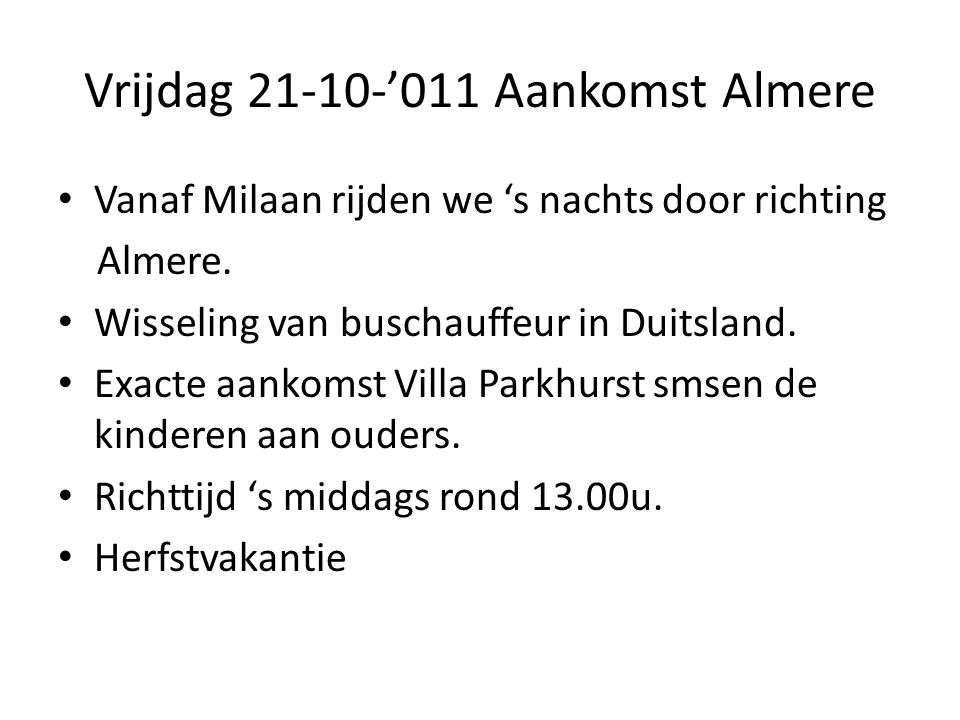Vrijdag ’011 Aankomst Almere