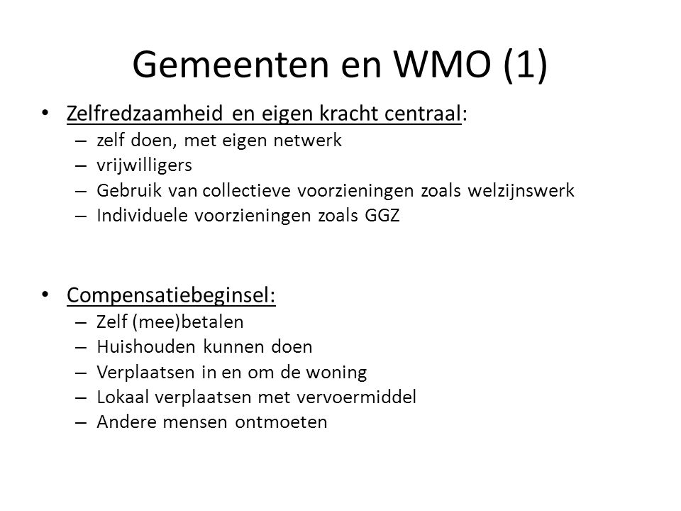 Gemeenten en WMO (1) Zelfredzaamheid en eigen kracht centraal: