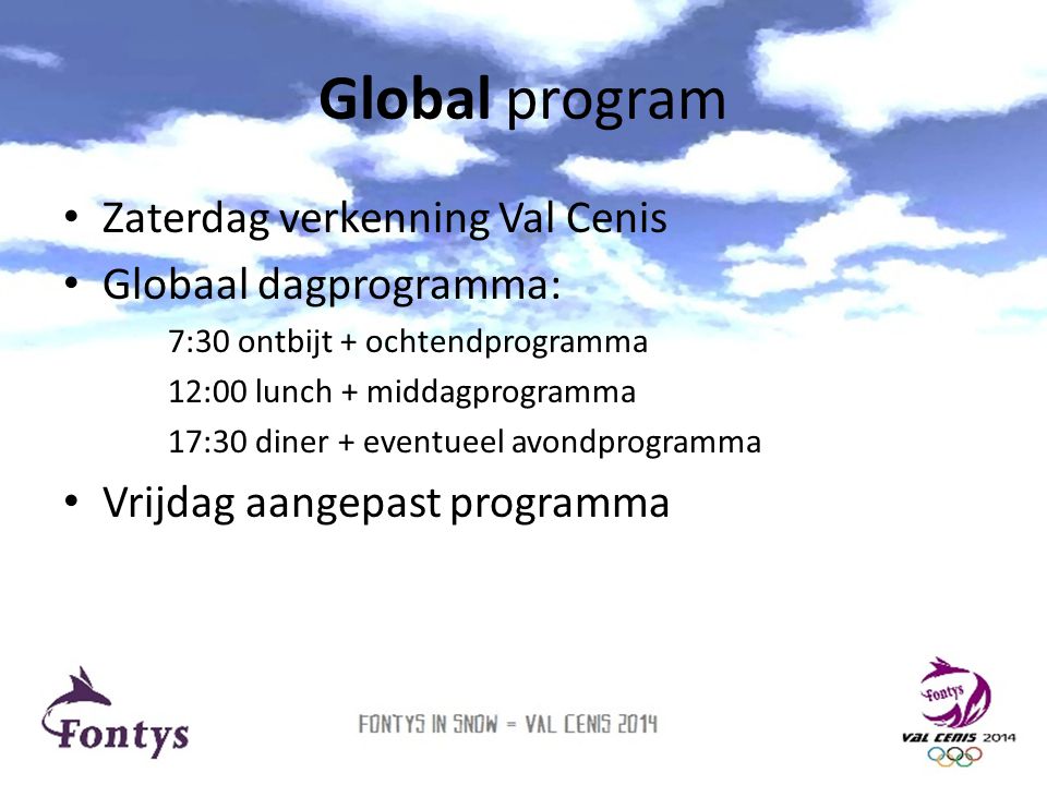 Global program Zaterdag verkenning Val Cenis Globaal dagprogramma: