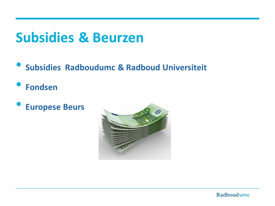 Subsidies & Beurzen Subsidies Radboudumc & Radboud Universiteit