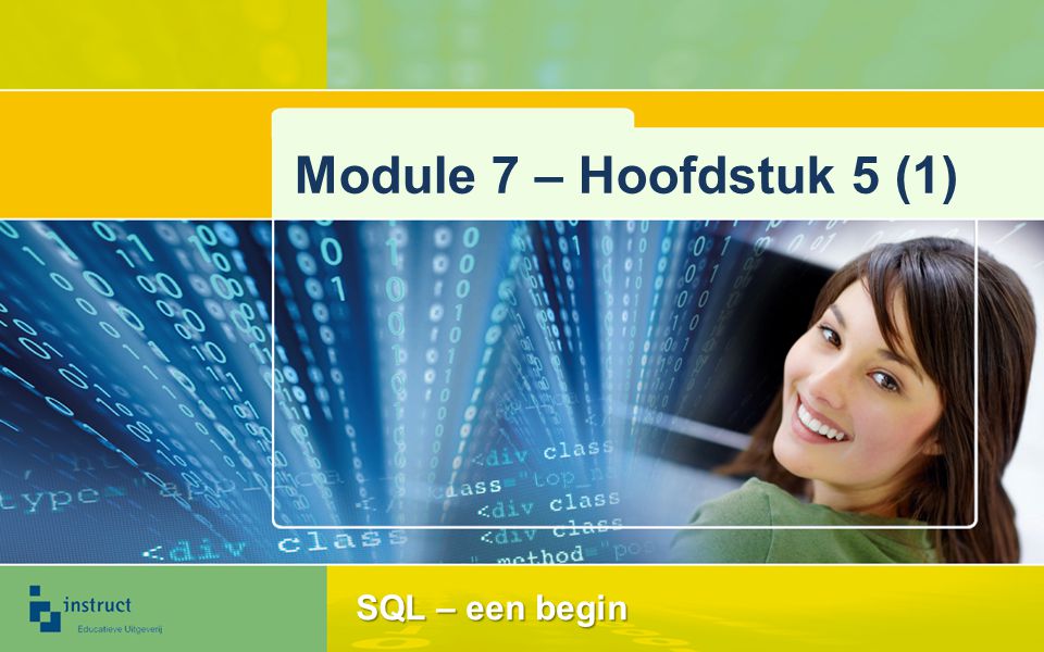 Module 7 – Hoofdstuk 5 (1) SQL – een begin