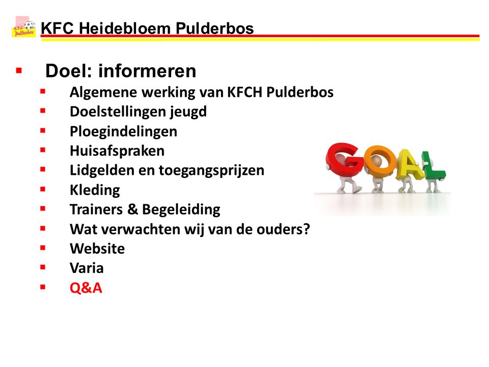Doel: informeren Algemene werking van KFCH Pulderbos