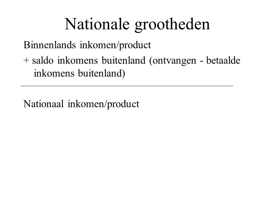 Nationale grootheden Binnenlands inkomen/product