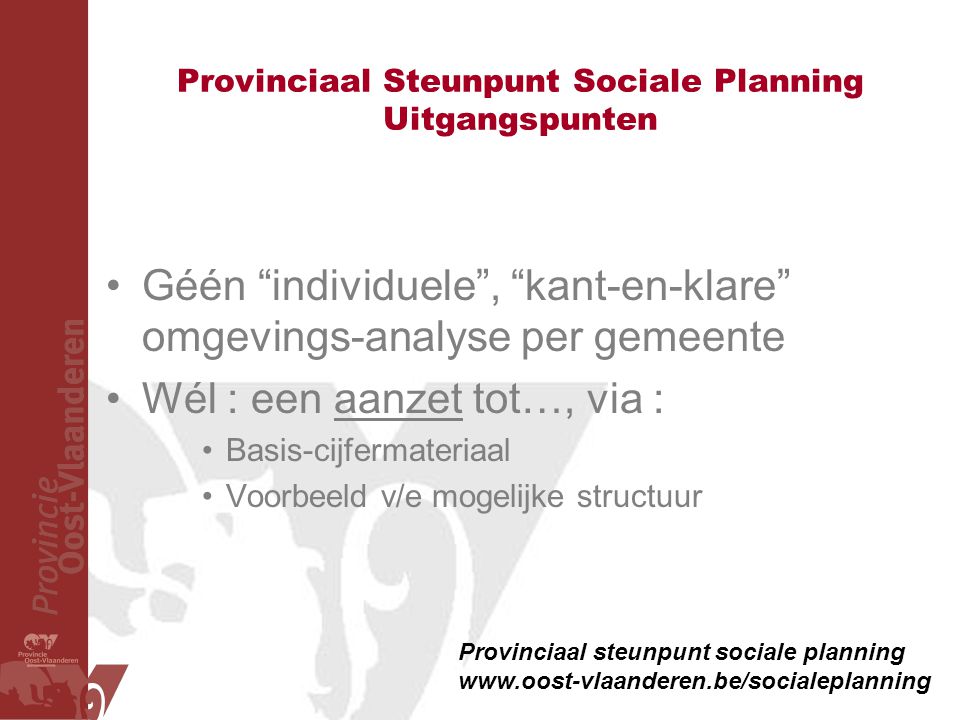 Provinciaal Steunpunt Sociale Planning Uitgangspunten