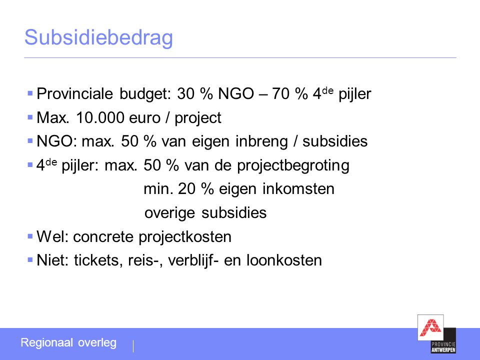 Subsidiebedrag Provinciale budget: 30 % NGO – 70 % 4de pijler