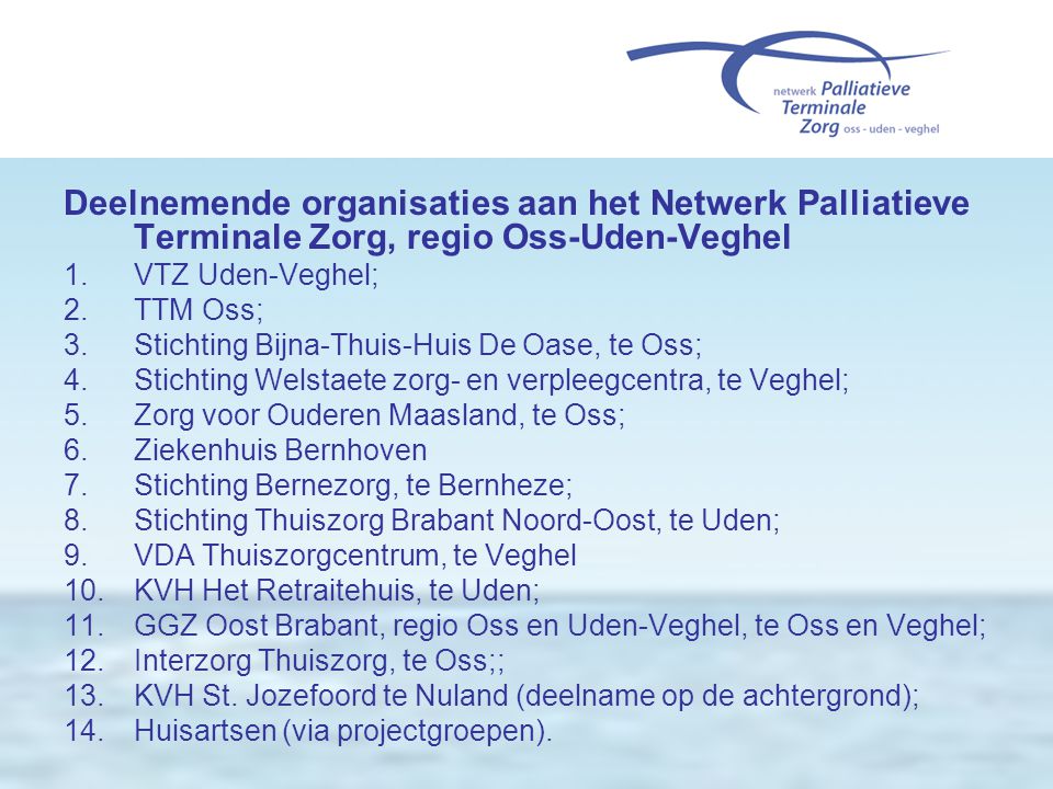 Deelnemende organisaties aan het Netwerk Palliatieve Terminale Zorg, regio Oss-Uden-Veghel