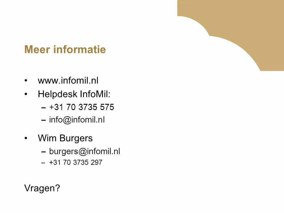 Meer informatie   Helpdesk InfoMil: Wim Burgers Vragen