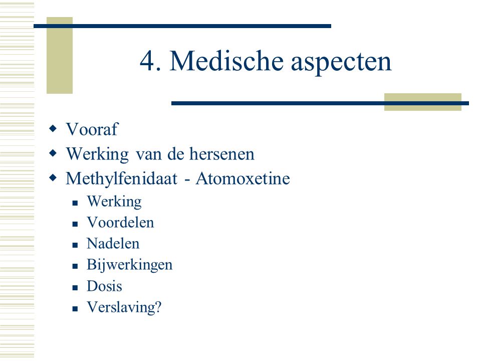 4. Medische aspecten Vooraf Werking van de hersenen