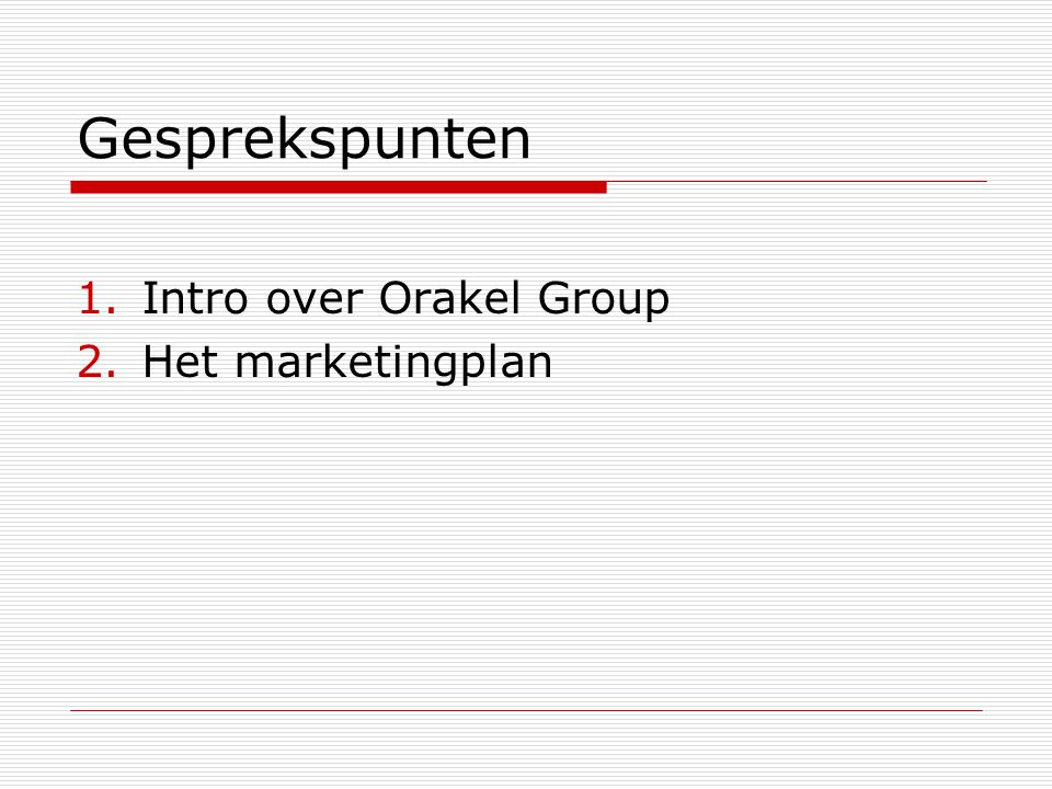 Gesprekspunten Intro over Orakel Group Het marketingplan
