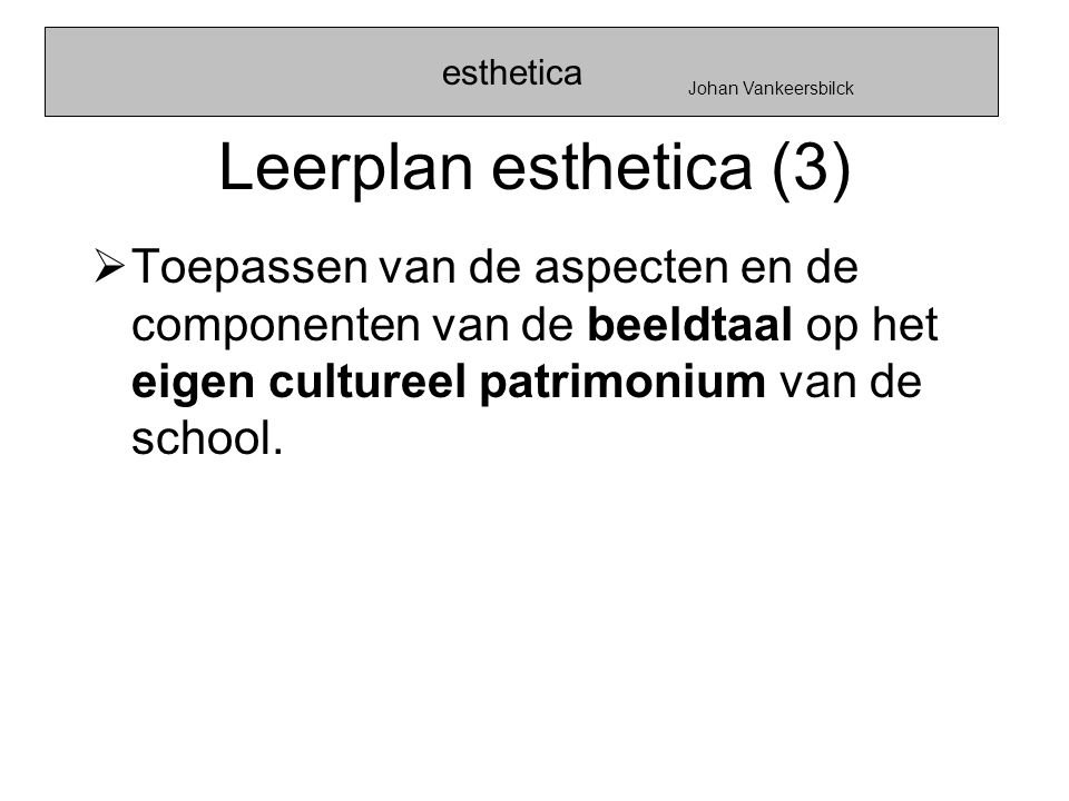 esthetica Johan Vankeersbilck. Leerplan esthetica (3)