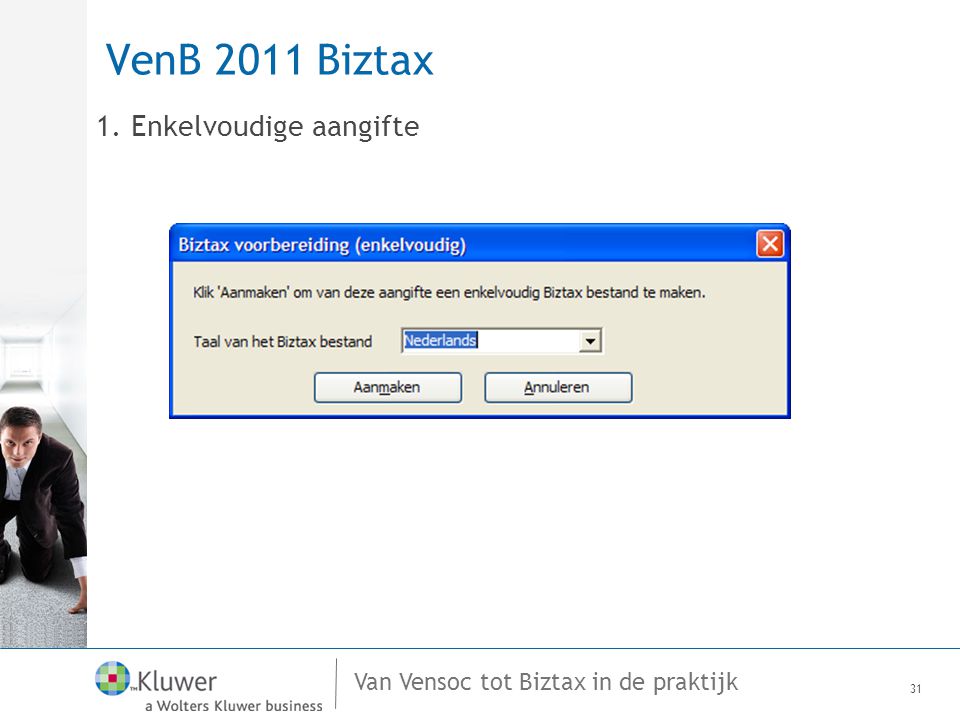 VenB 2011 Biztax 1. Enkelvoudige aangifte