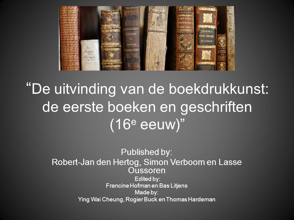 De uitvinding van de boekdrukkunst: de eerste boeken en geschriften (16e eeuw)