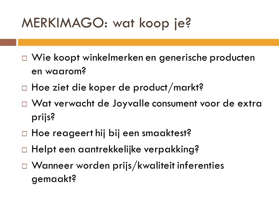 MERKIMAGO: wat koop je Wie koopt winkelmerken en generische producten en waarom Hoe ziet die koper de product/markt