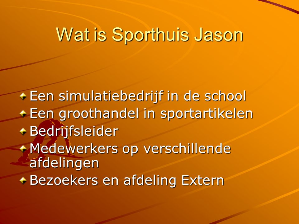 Wat is Sporthuis Jason Een simulatiebedrijf in de school