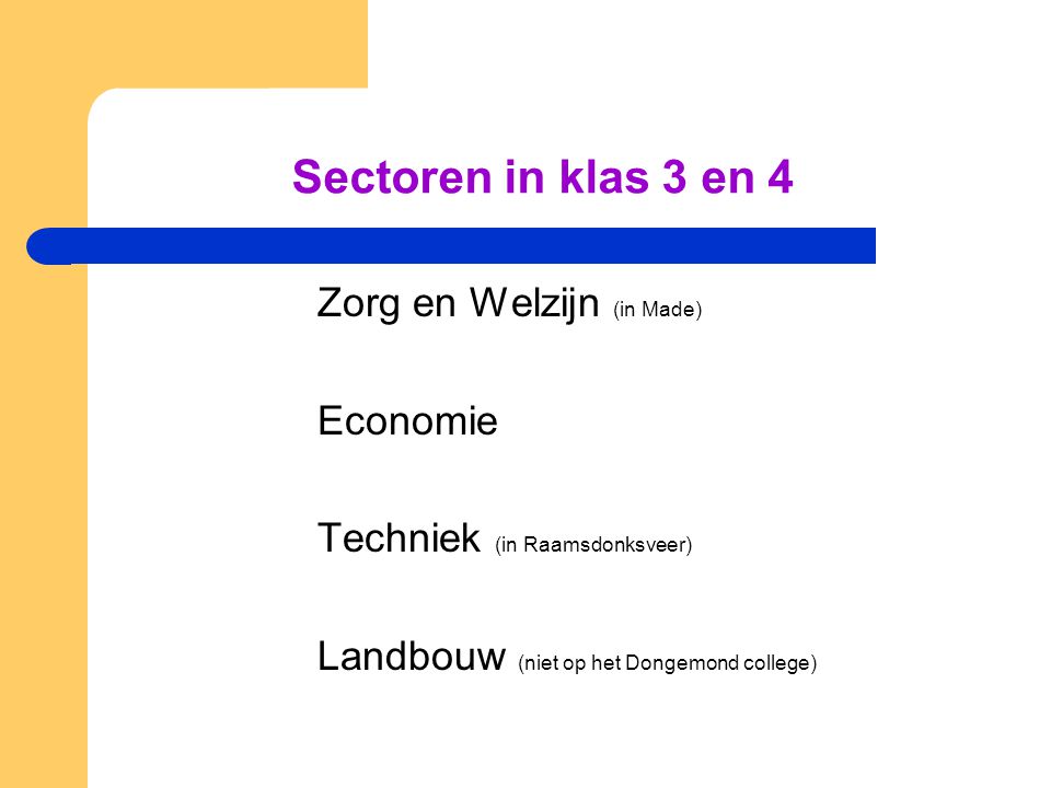 Sectoren in klas 3 en 4 Zorg en Welzijn (in Made) Economie