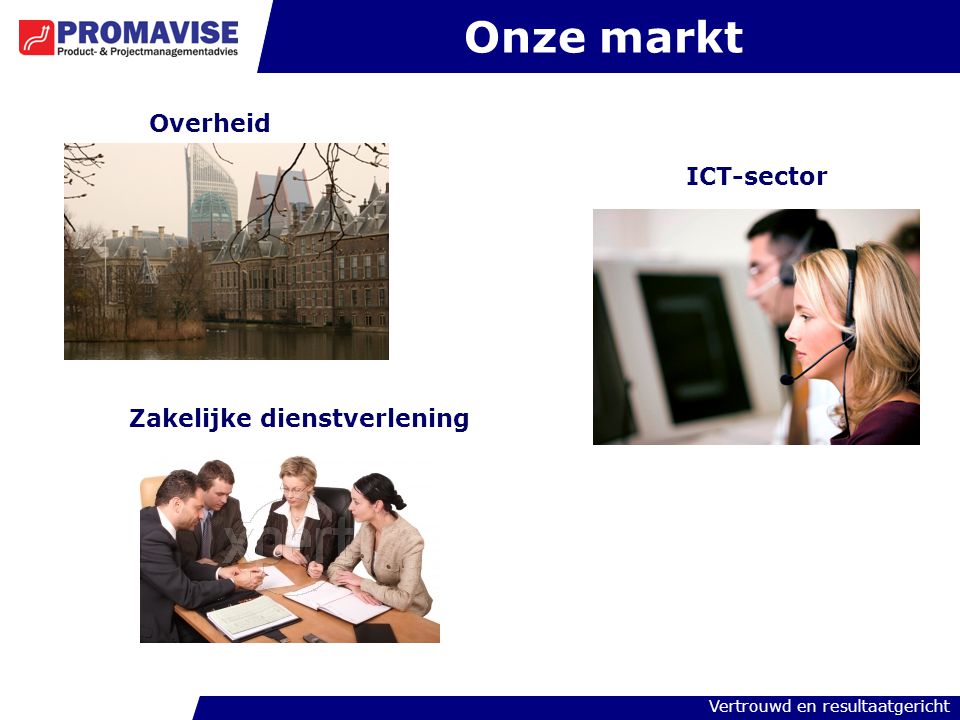 Onze markt Overheid ICT-sector Zakelijke dienstverlening