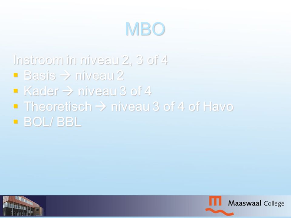 MBO Instroom in niveau 2, 3 of 4 Basis  niveau 2