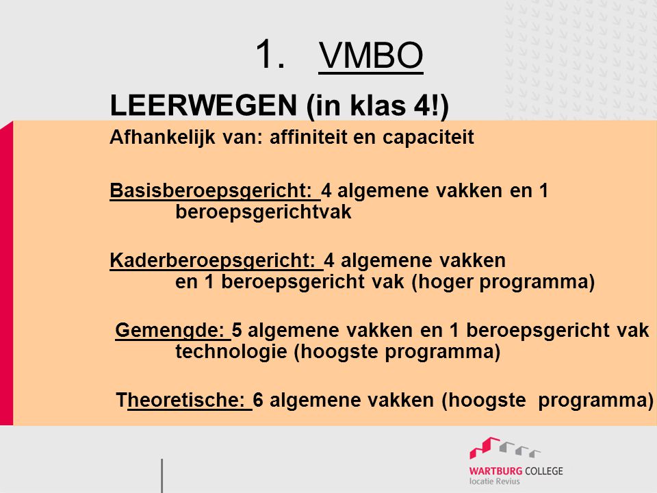 1. VMBO LEERWEGEN (in klas 4!)