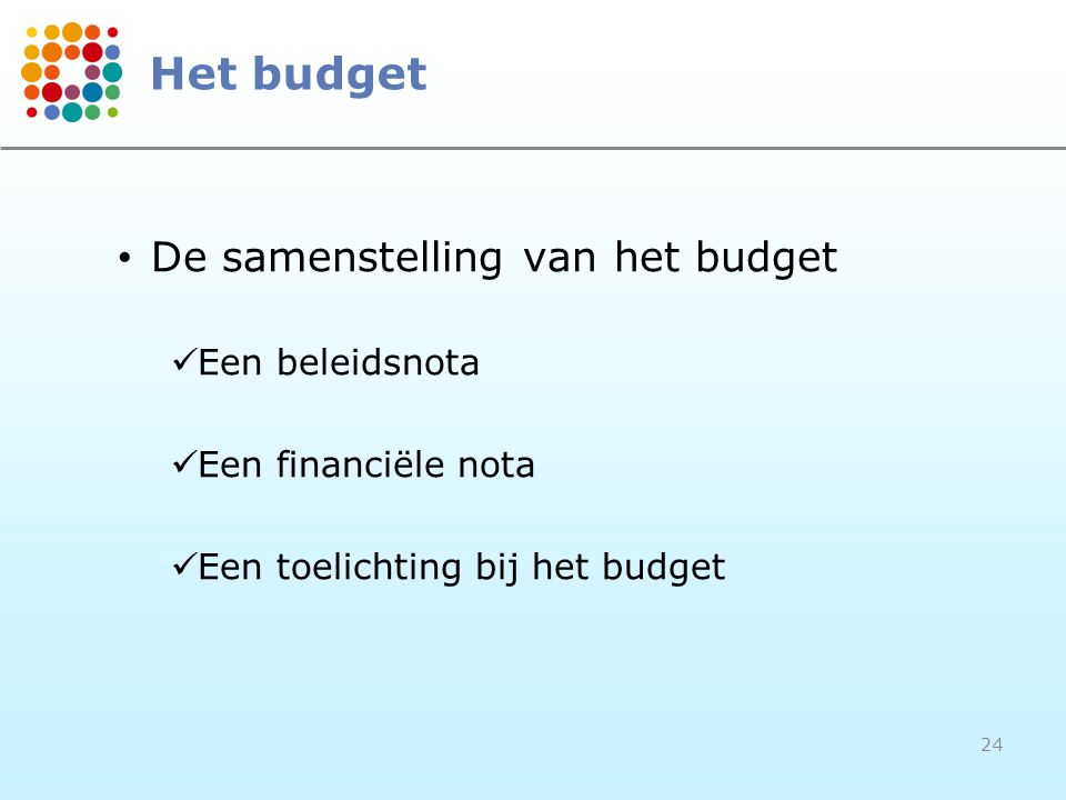 Het budget De samenstelling van het budget Een beleidsnota