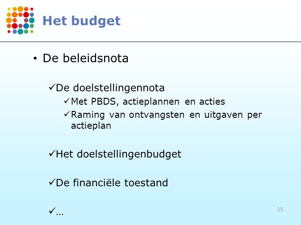 Het budget De beleidsnota De doelstellingennota