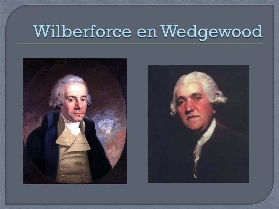 Wilberforce en Wedgewood