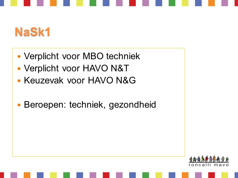 NaSk1 Verplicht voor MBO techniek Verplicht voor HAVO N&T