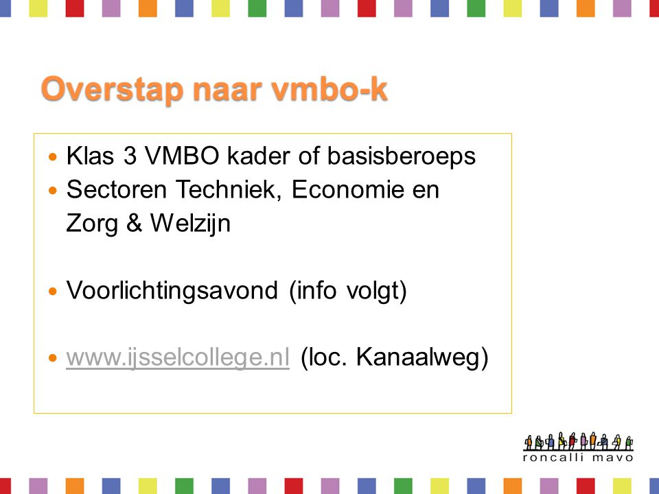 Overstap naar vmbo-k Klas 3 VMBO kader of basisberoeps