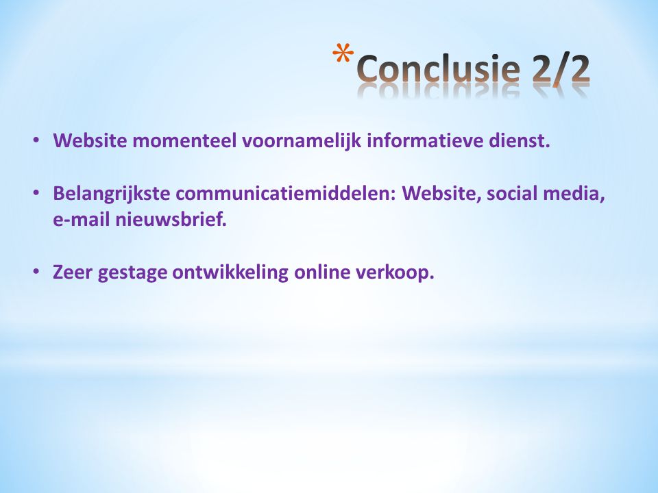 Conclusie 2/2 Website momenteel voornamelijk informatieve dienst.