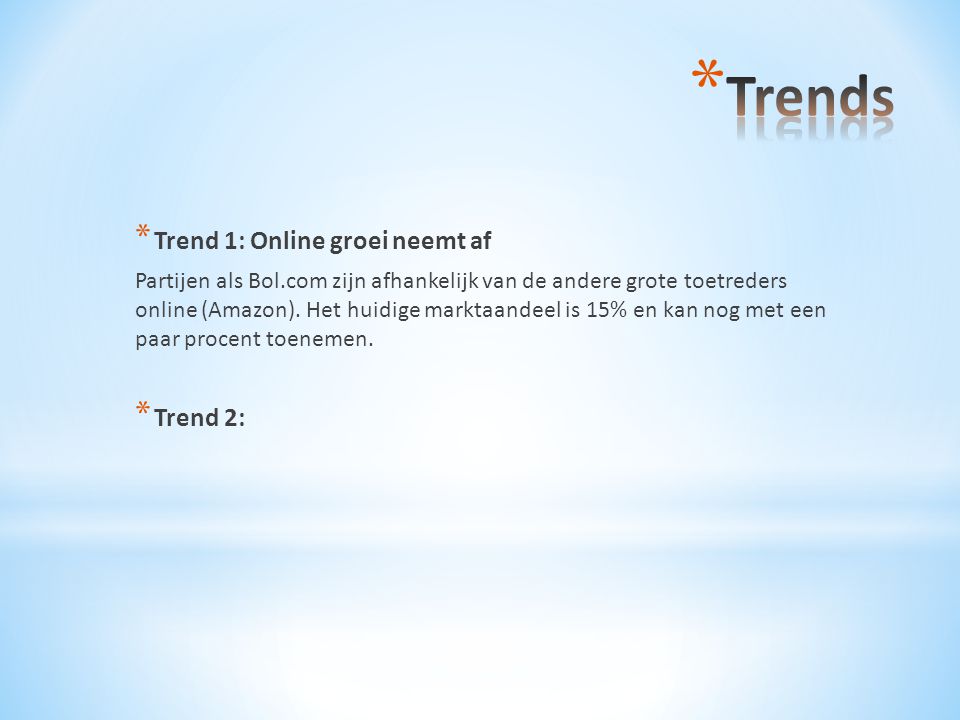Trends Trend 1: Online groei neemt af Trend 2:
