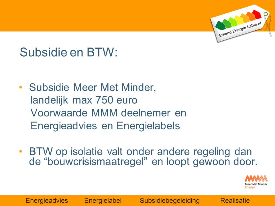 Subsidie en BTW: Subsidie Meer Met Minder, landelijk max 750 euro