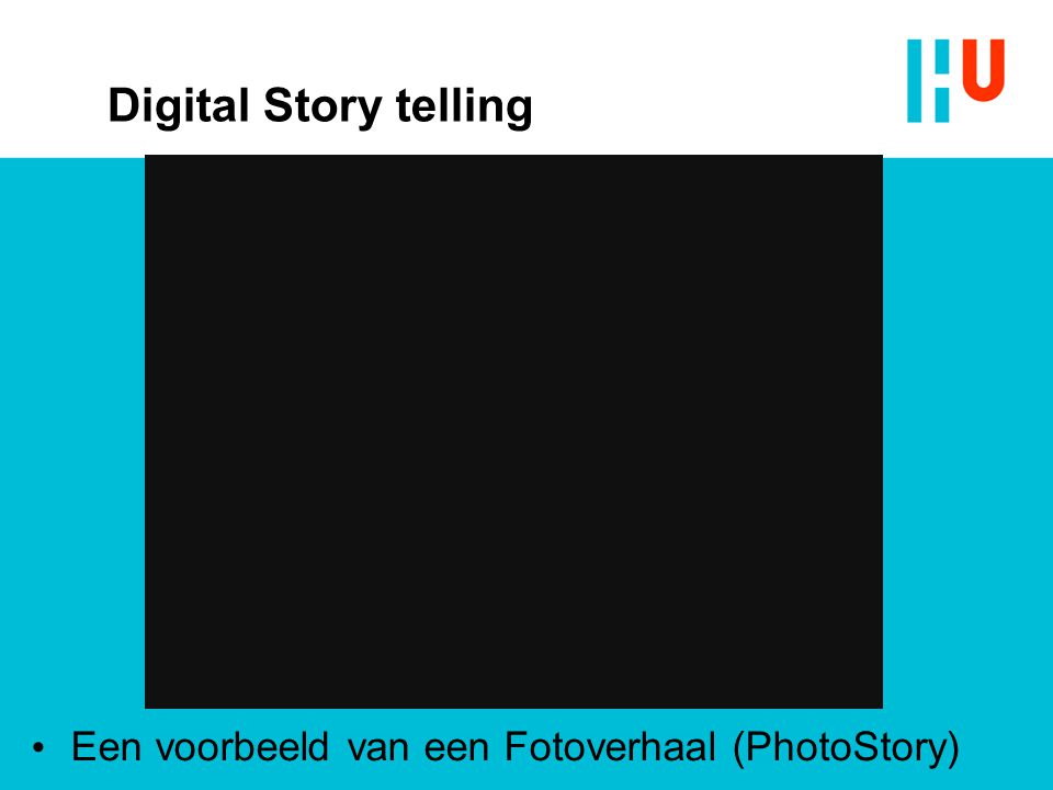 Digital Story telling Een voorbeeld van een Fotoverhaal (PhotoStory)