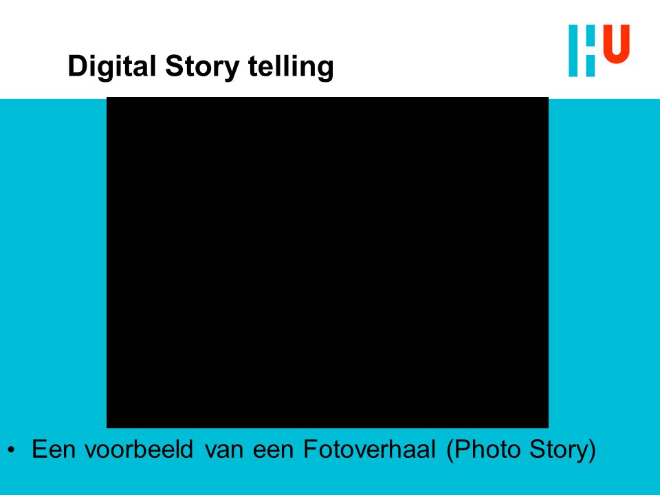 Digital Story telling Een voorbeeld van een Fotoverhaal (Photo Story)