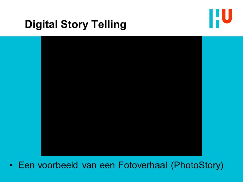 Digital Story Telling Een voorbeeld van een Fotoverhaal (PhotoStory)