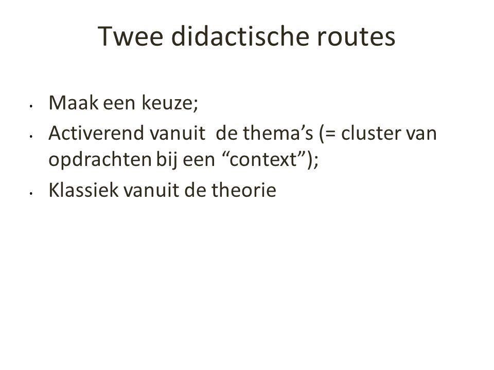 Twee didactische routes