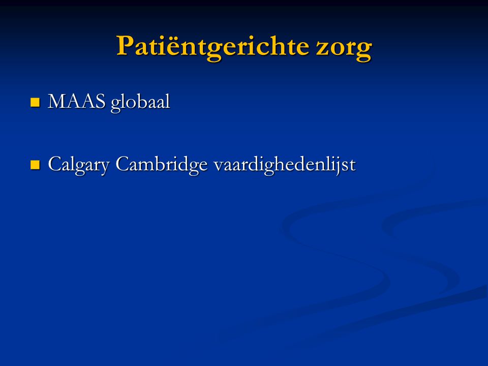 Patiëntgerichte zorg MAAS globaal Calgary Cambridge vaardighedenlijst