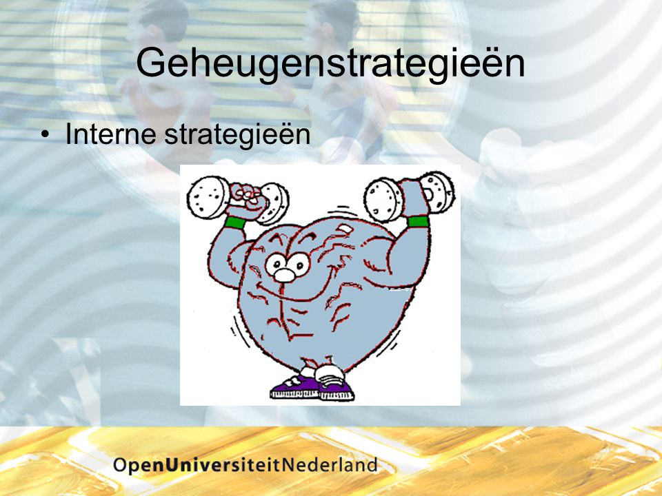 Geheugenstrategieën Interne strategieën