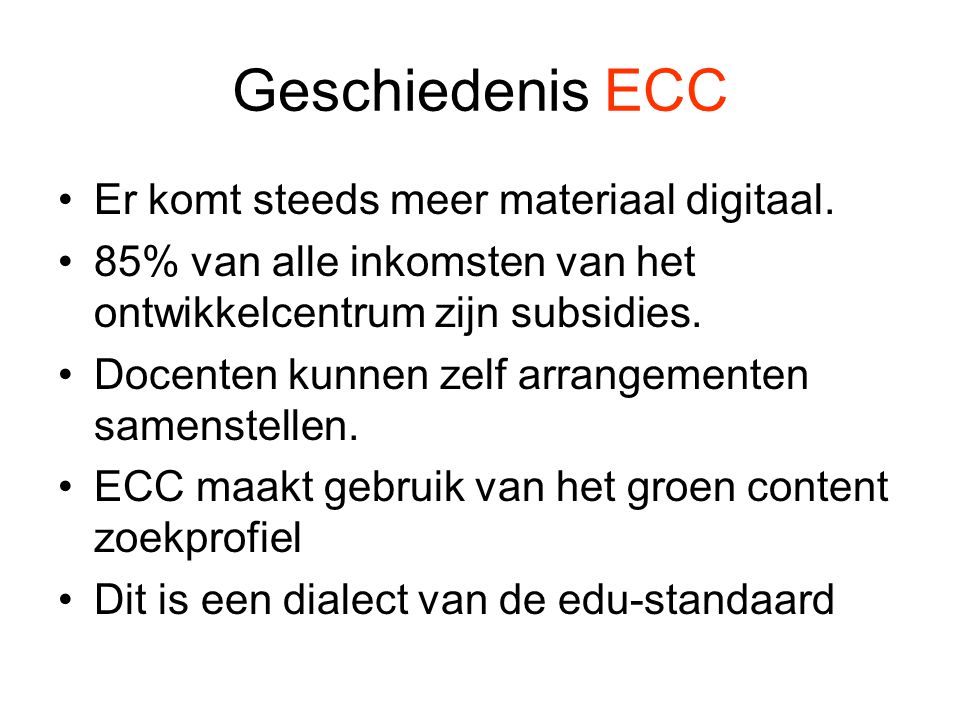 Geschiedenis ECC Er komt steeds meer materiaal digitaal.