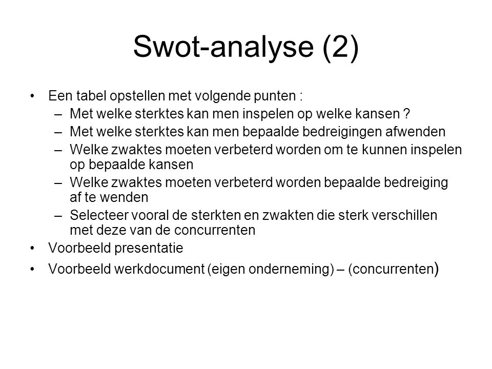 Swot-analyse (2) Een tabel opstellen met volgende punten :
